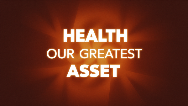 Health: Our Greatest Asset - Time to Take Back Control